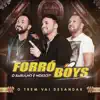 Forró Boys - O Trem Vai Desandar (O Barulho é Nosso!!!) - Single